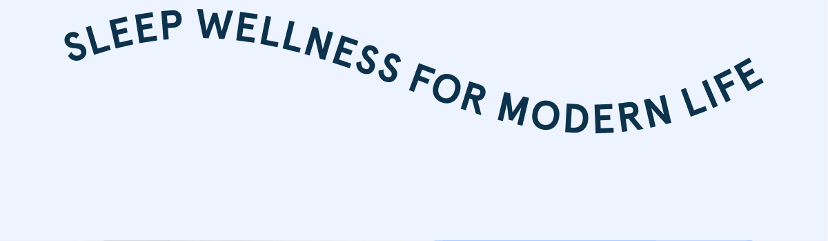 Sleep Wellness for Modern Life