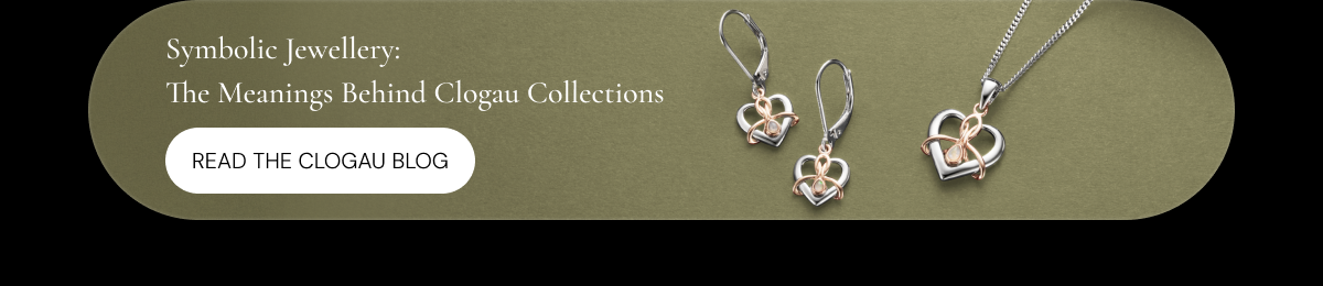 Symbolic Jewellery: The Meanings Behind Clogau Collections