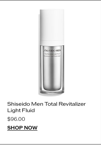 Shop our Shiseido Men Total Revitalizer Light Fluid.