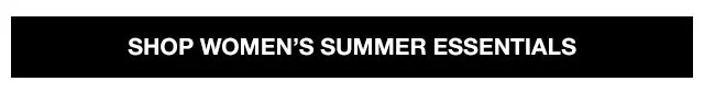 Shop Women's Summer Essentials