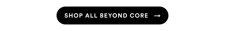 Shop All Beyond Core