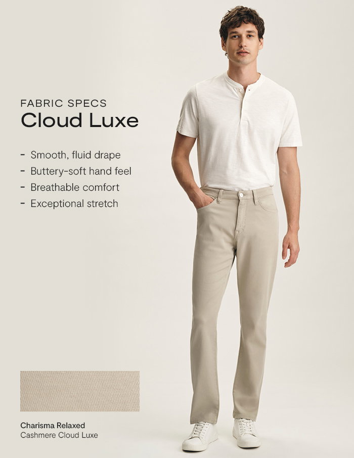 Cloud Luxe: Smooth drape, soft feel, breathable comfort, exceptional stretch