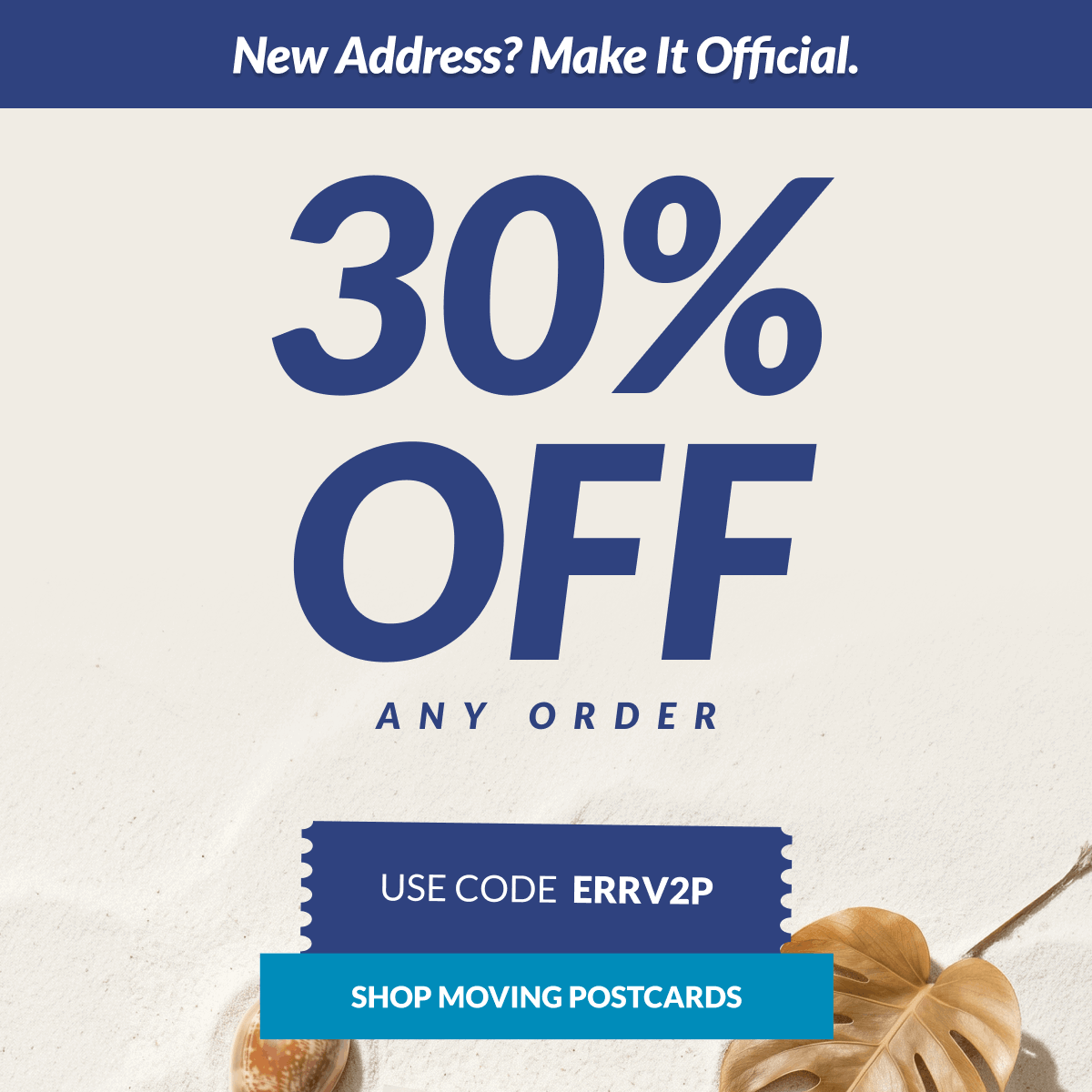 New Address? Make It Official. 30% Off Any Order. Use Code ERRV2P [Click here to Shop Moving Postcards]