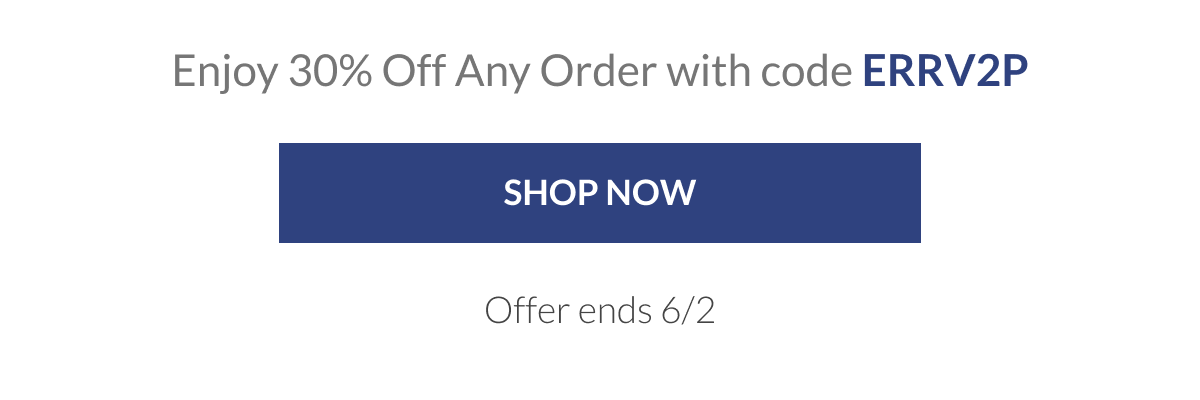 Enjoy 30% Off Any Order with code ERRV2P [Click here to Shop Now]