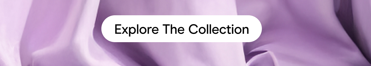 Explore The Collection
