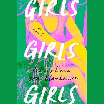 Girls Girls Girls by Shoshana von Blanckensee