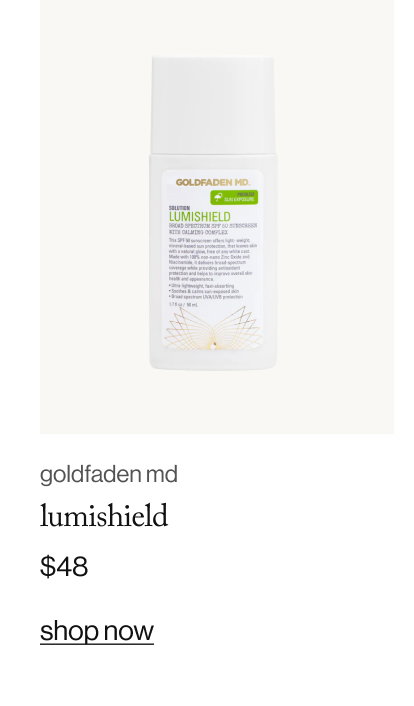 goldfaden md lumishield. $48. shop now