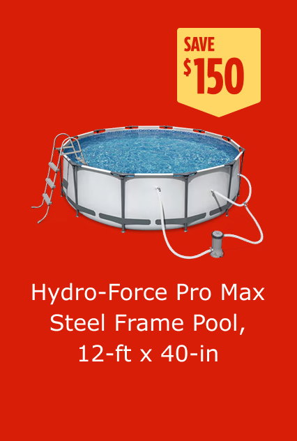Hydro-Force Pro Max Steel Frame Pool, 12-ft x 40-in. Save $150.
