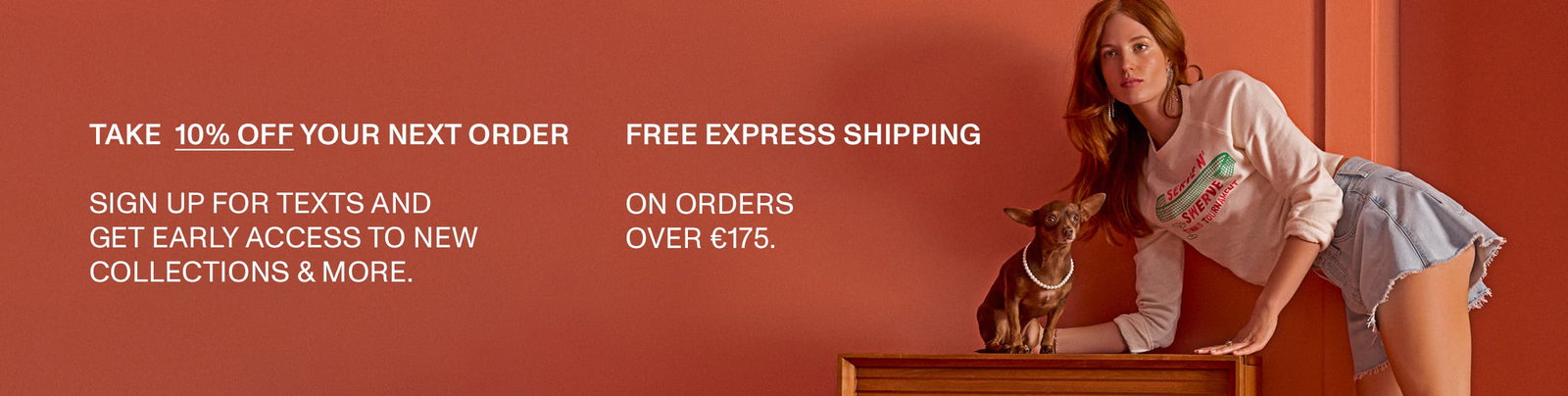 Take 10% off your next orderwhen you sign up for texts