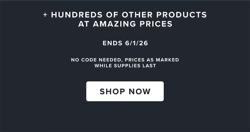 Hundreds of other products at amazing prices. No code needed. Shop Now.