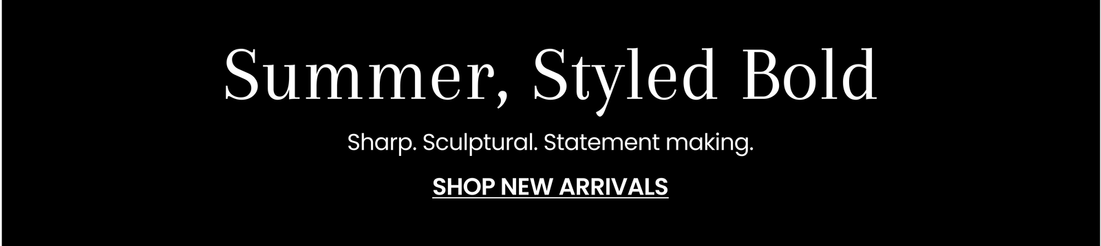 Summer, Styled Bold [Shop New Arrivals]