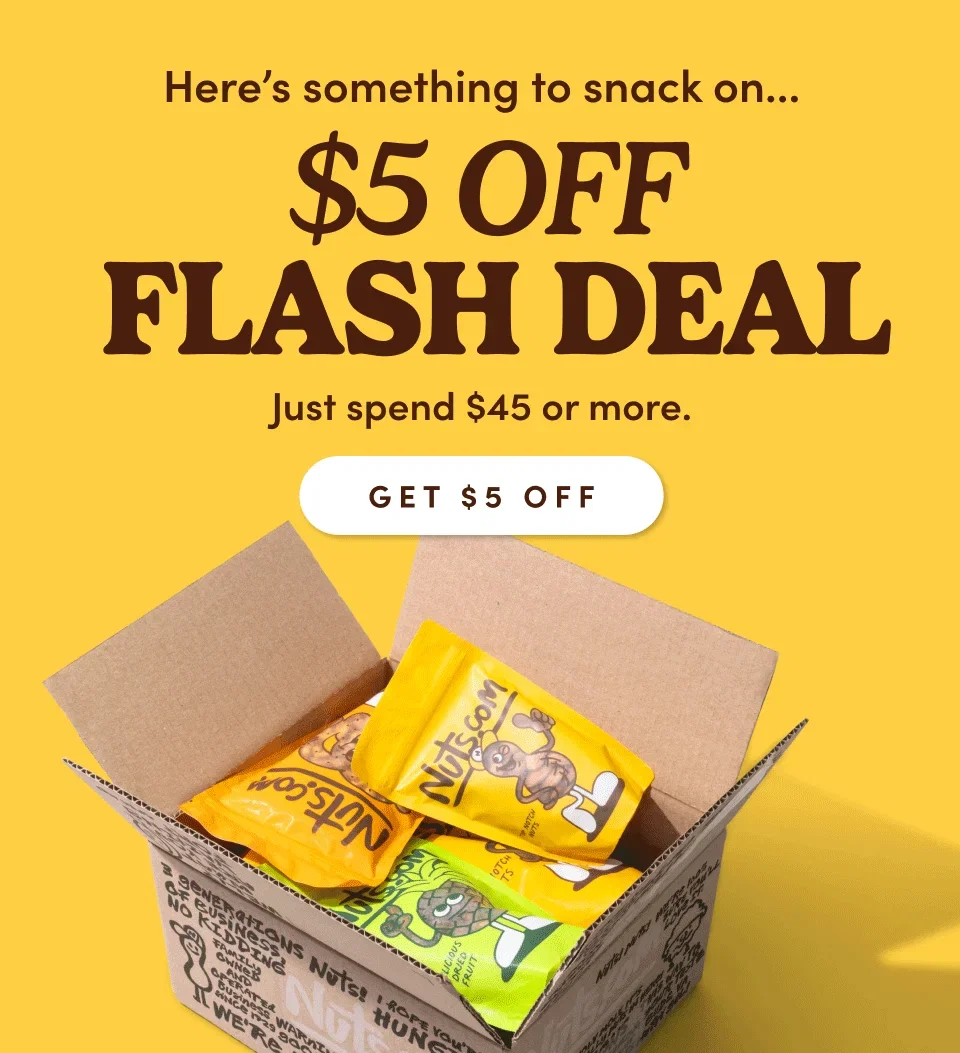 Here´s something to snack on... $5 off flash deal. Just spend $45 or more. Get $5 off.