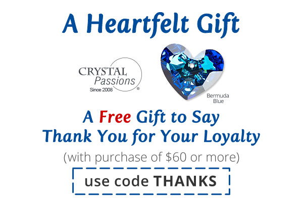 A Heartful Thank You for Your Loyalty: FREE Bermuda Blue Crystal Passions® Heart with purchase of $60 or more - use code THANKS