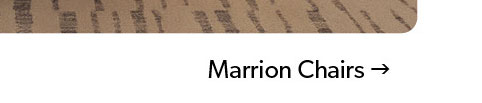 Click to shop Marrion Chairs