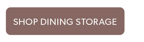 Click to shop Dining Storage