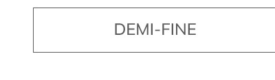 Demi-Fine