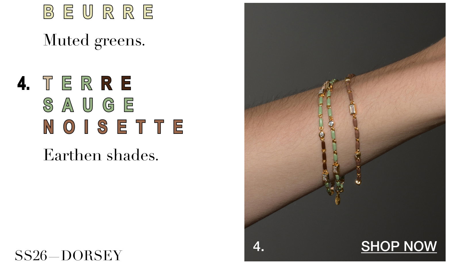 Shop Muted Greens: Olive, Sauge, Beurre. Shop Earthen Shades: Terre, Sauge, Noisette. 