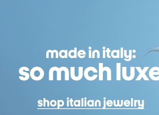 made in italy: so much luxe. shop italian jewelry
