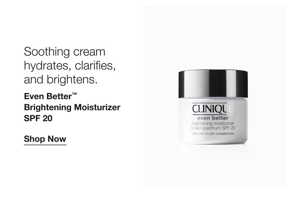 Soothing cream hydrates, clarifies, and brightens. | Even Better™ Brightening Moisturizer SPF 20 | Shop Now