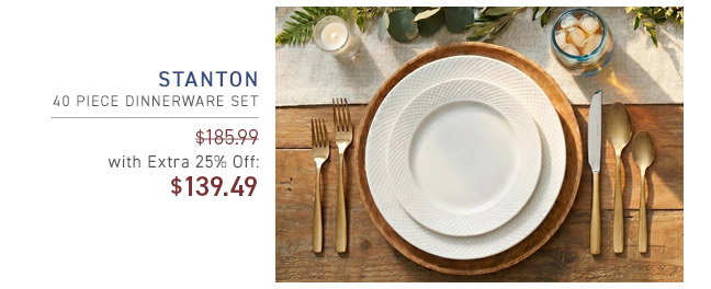 Stanton 40 Piece Dinnerware Set $185.99 With Extra 25% Off: $139.49