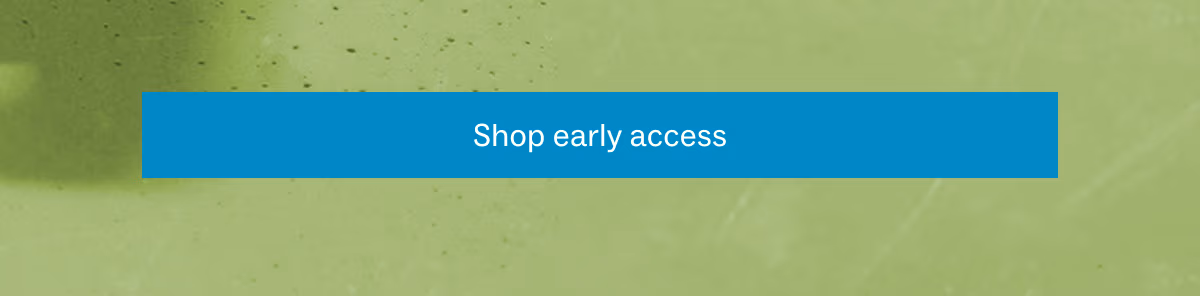 Shop Early access