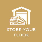 Store your floor for later