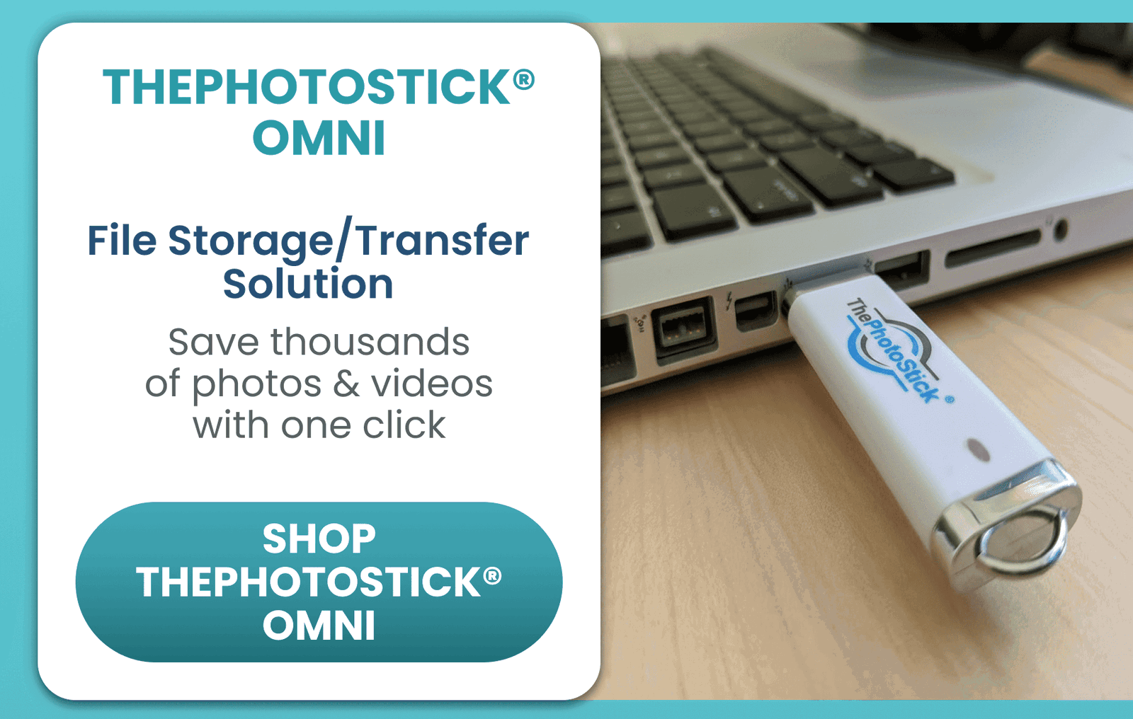 ThePhotoStick Omni	File Storage/Transfer Solution/Save thousands of photos & videos with one click