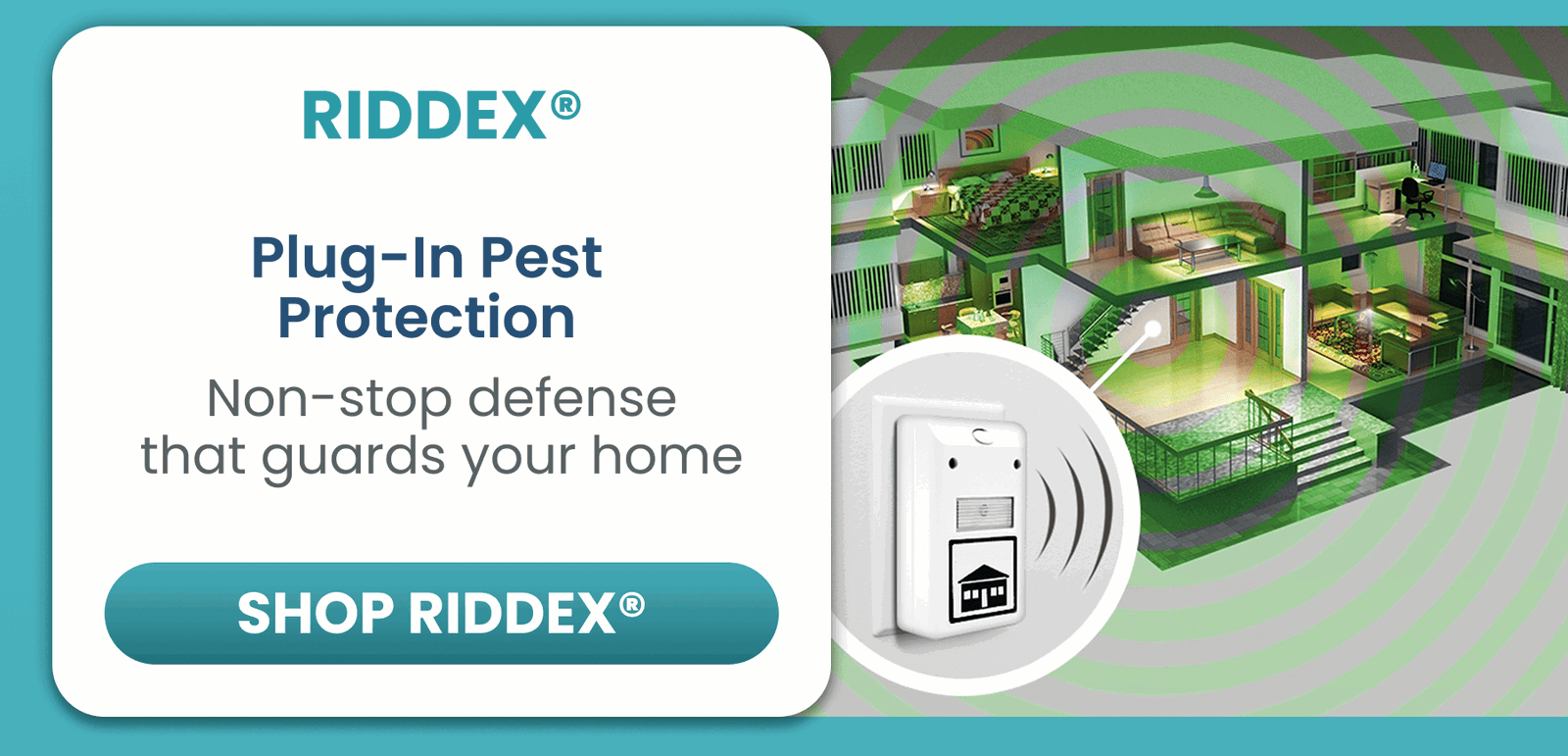 Riddex	Plug-In Pest Protection/Non-stop defense that guards your home