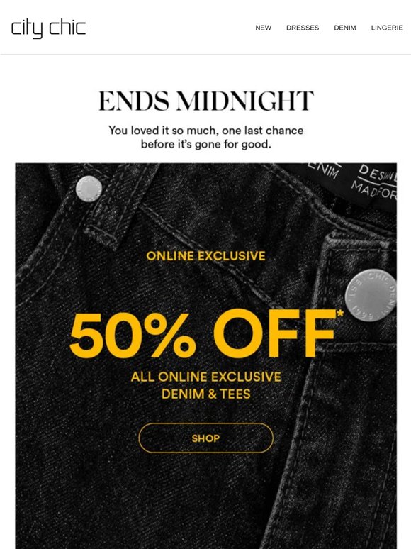 One Last Chance: 50% Off* Online Exclusive Denim & Tees