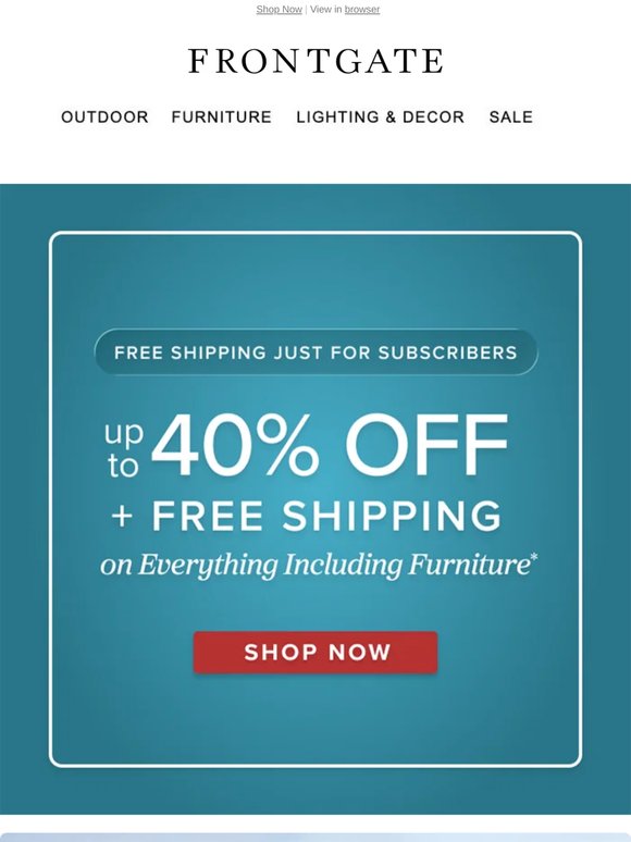 Ends at Midnight: Up to 40% off everything + email-exclusive FREE SHIPPING (including furniture).