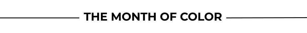 THE MONTH OF COLOR