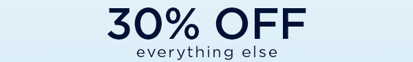 30% OFF everything else