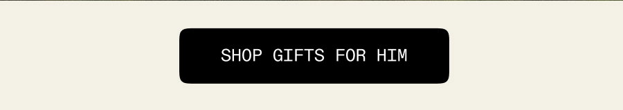 Shop Gifts for Him