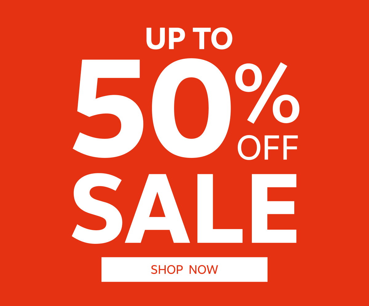 UP TO 50% OFF SALE