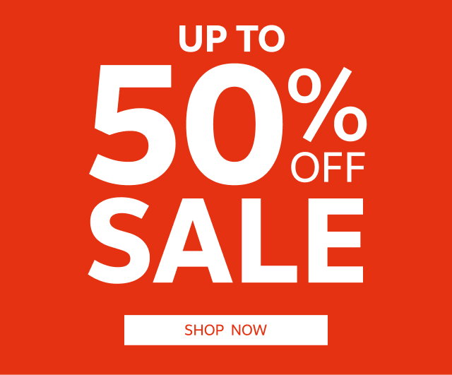 UP TO 50% OFF SALE