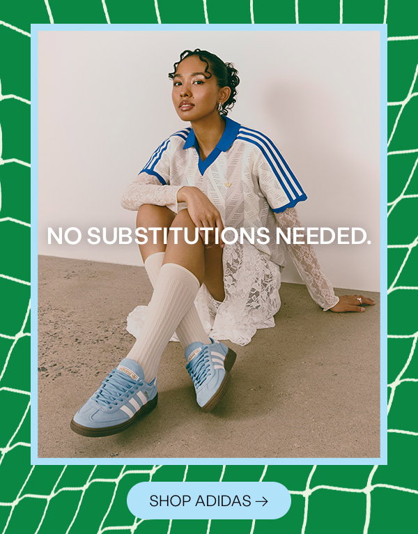 No substitutions needed. Shop adidas