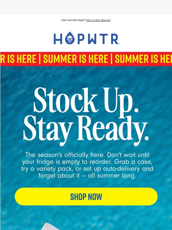 Summer's here. Stock the fridge.