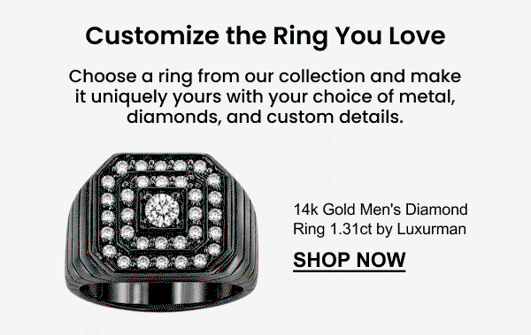 Customize the Ring You Love