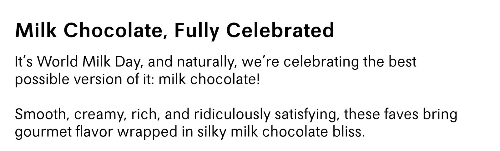 Milk Chocolate, Fully Celebrated