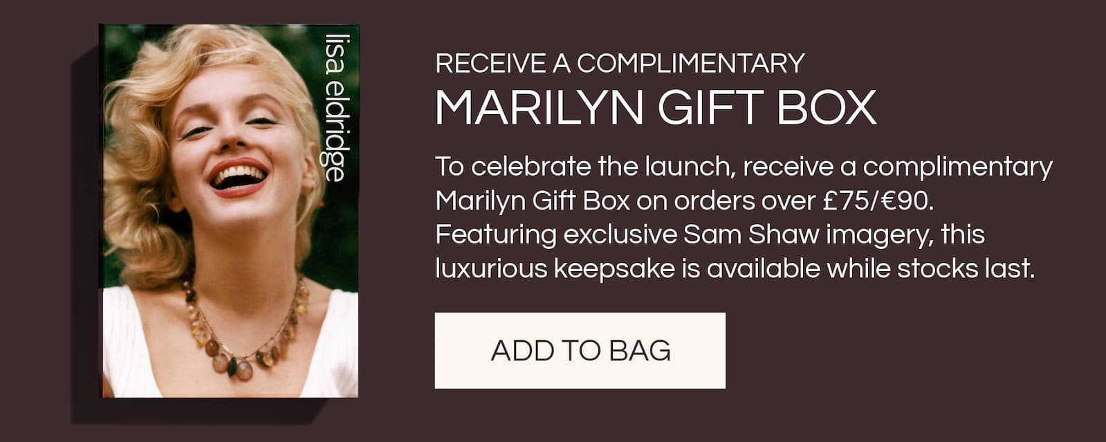 Reeive a complimentary Marilyn Gift Box