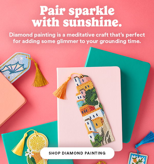 Pair sparkle with sunshine. Diamond painting is a meditative craft that's perfect for adding some glimmer to your grounding time. Shop Diamond Painting