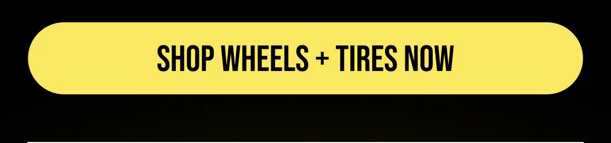 [Shop Wheels + Tires Now]