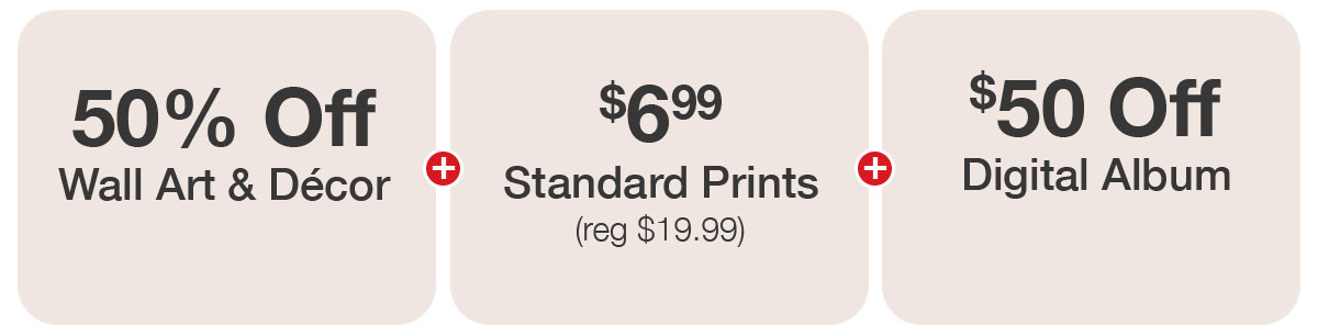 More Session Deals! $50 OFF digital album, $6.99 standard prints, 50% Off Wall art and decor.