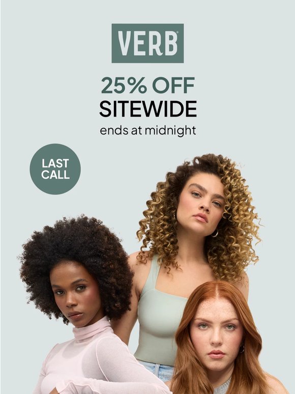 ENDS TN! last chance for *25% OFF* sitewide!