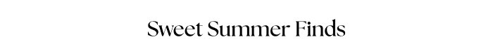 Sweet Summer Finds