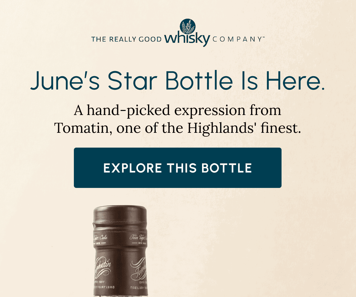 June’s Star Bottle is Here. A hand-picked expression from Tomatin, one of the Highlands' finest. Explore This Bottle
