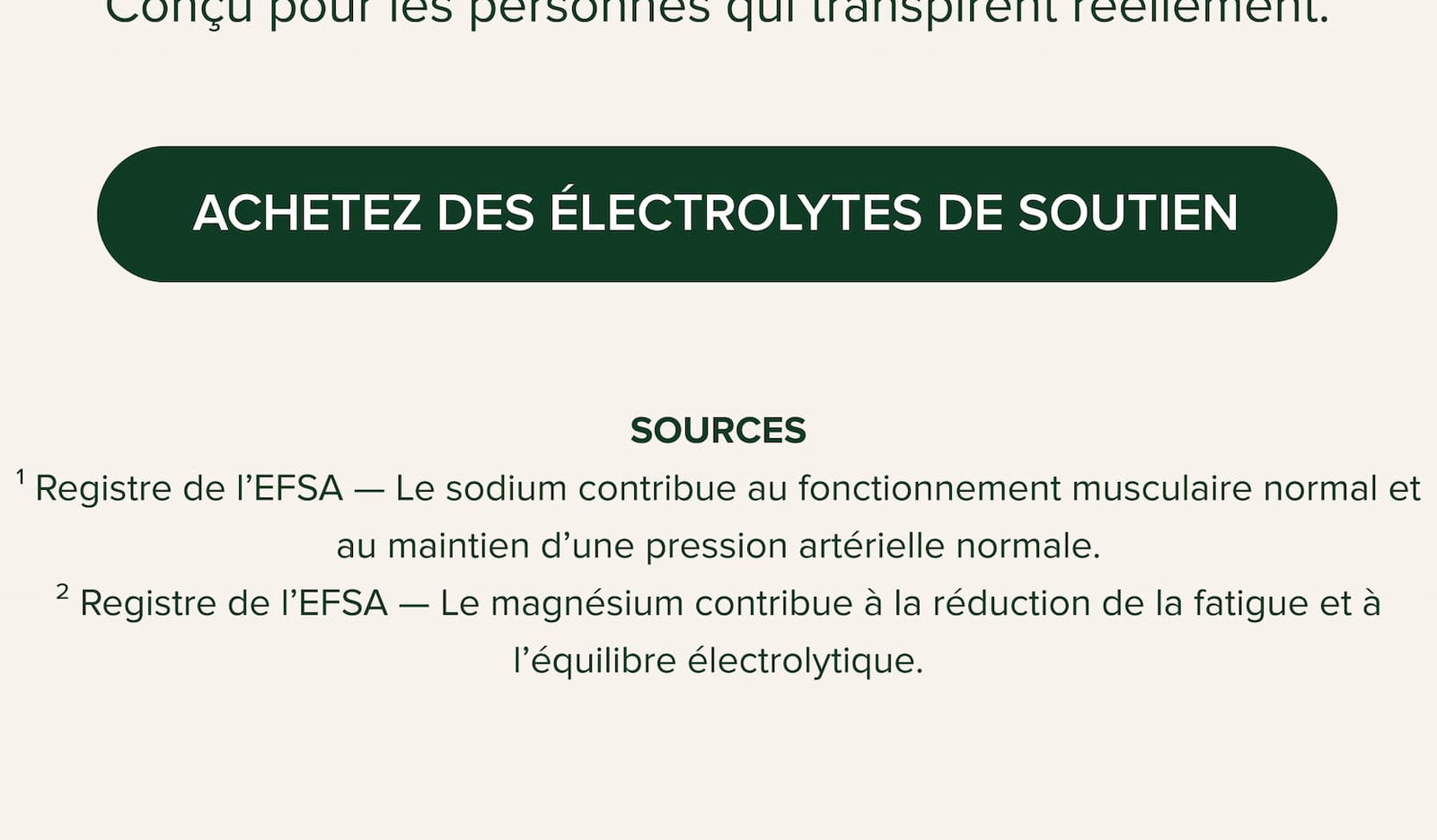 Conçu pour les personnes qui transpirent réellement. Achetez des électrolytes de soutien