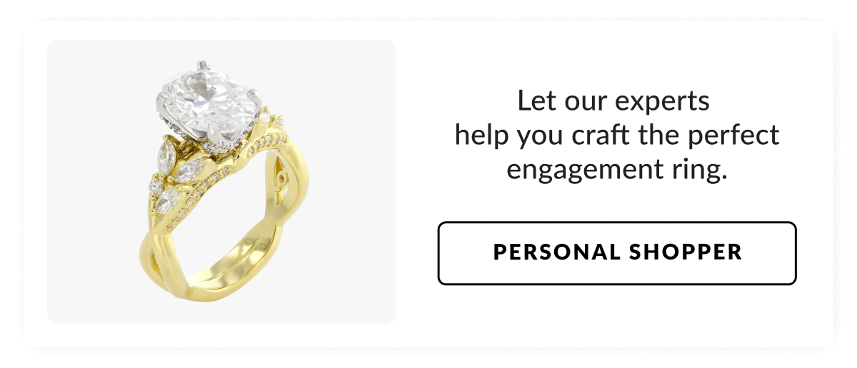Craft engagement rings with personal shopper