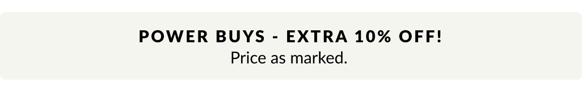 Moda al Massimo Power Buys - Extra 10% Off! Price as marked