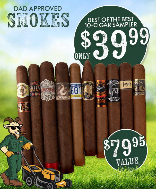 10 Dad-Approved Smokes, only $39.99!